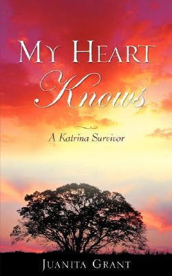 My Heart Knows by Grant, Juanita