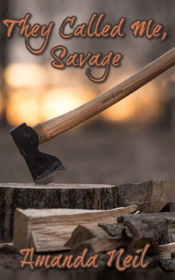 They Called Me, Savage by Neil, Amanda