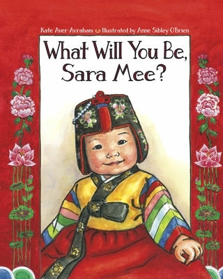 What Will You Be, Sara Mee? by Avraham, Kate Aver