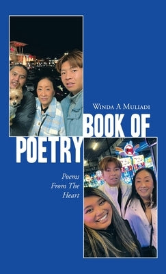 Book of Poetry: Poems From The Heart by Muliadi, Winda A.