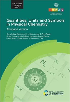 Quantities, Units and Symbols in Physical Chemistry: 4th Edition, Abridged Version by Brett, Christopher M. a.