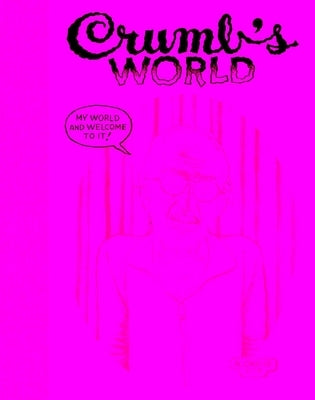 Crumb's World by Crumb, Robert