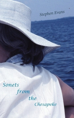 Sonets from the Chesapeke: American Sonets by Evans, Stephen