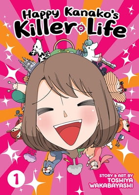 Happy Kanako's Killer Life Vol. 1 by Wakabayashi, Toshiya