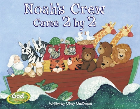 Noah's Crew Came 2 by 2 by MacDonald, Mindy