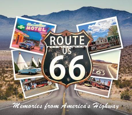 Route 66: Memories from America's Highway by Publications International Ltd