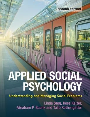 Applied Social Psychology: Understanding and Managing Social Problems by Steg, Linda