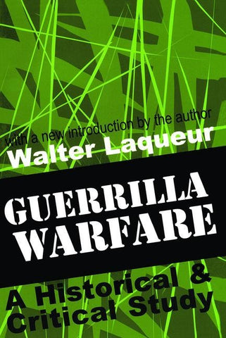 Guerrilla Warfare: A Historical and Critical Study by Laqueur, Walter