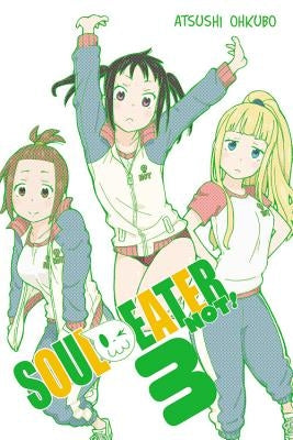 Soul Eater Not!, Vol. 3 by Ohkubo, Atsushi