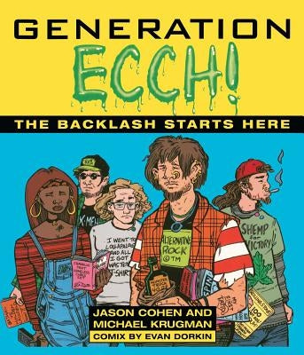 Generation Ecch: A Brutal Feel-Up Session with Today's Sex-Crazed Adolescent Populace by Cohen, Jason