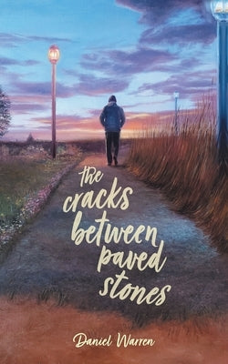 The Cracks Between Paved Stones by Warren, Daniel