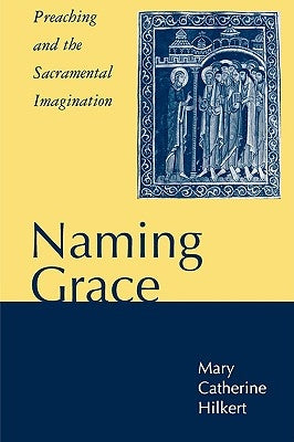 Naming Grace by Hilkert, Mary Catherine