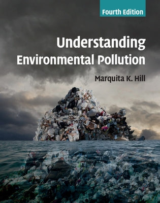 Understanding Environmental Pollution by Hill, Marquita K.