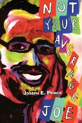 Not Your Average Joe by Prince, Joseph E.