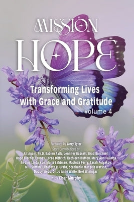 Mission Hope: Transforming Lives with Grace and Gratitude by Murphy, Char