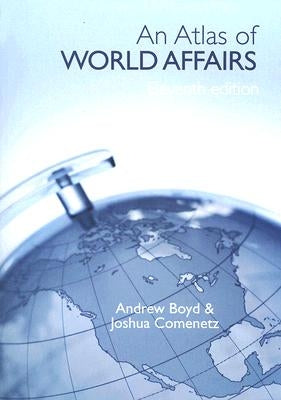 An Atlas of World Affairs by Boyd, Andrew