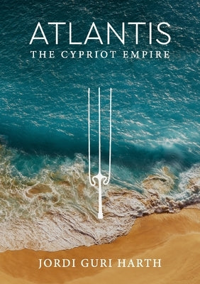 Atlantis; The Cypriot Empire by Guri Harth, Jordi