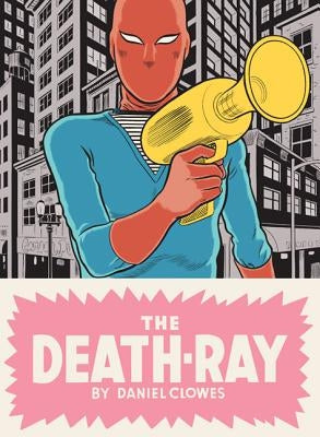 The Death-Ray by Clowes, Daniel