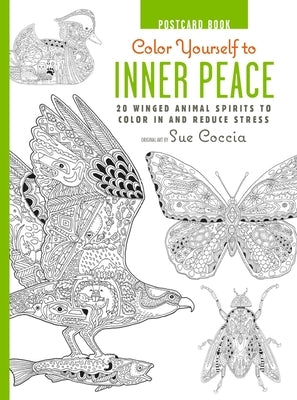 Color Yourself to Inner Peace Postcard Book: 20 Winged Animal Spirits to Color in and Reduce Stress by Coccia, Sue