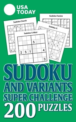 USA Today Sudoku and Variants Super Challenge: 200 Puzzles by Usa Today