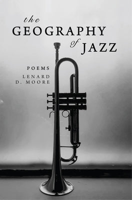 The Geography of Jazz by Moore, Lenard D.