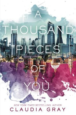 A Thousand Pieces of You by Gray, Claudia