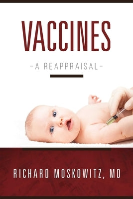 Vaccines: A Reappraisal by Moskowitz, Richard