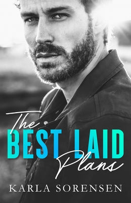 The Best Laid Plans by Sorensen, Karla