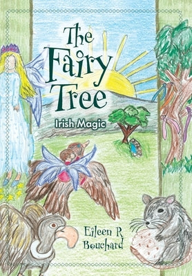 The Fairy Tree: Irish Magic by Bouchard, Eileen R.