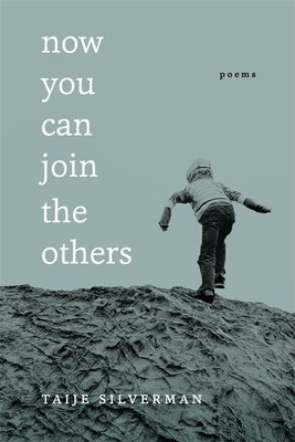 Now You Can Join the Others: Poems by Silverman, Taije