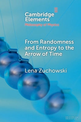 From Randomness and Entropy to the Arrow of Time by Zuchowski, Lena