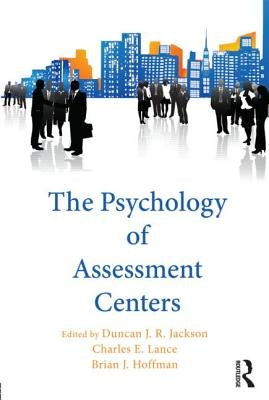 The Psychology of Assessment Centers by Jackson, Duncan