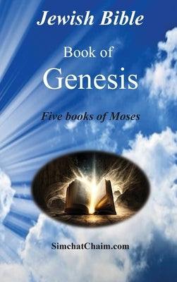 Jewish Bible - Book of Genesis: English translation directly from Hebrew by Ben Amram, Moshe