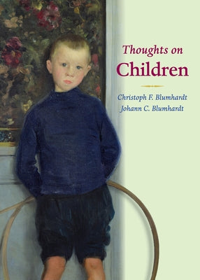 Thoughts on Children by Blumhardt, Christoph Friedrich