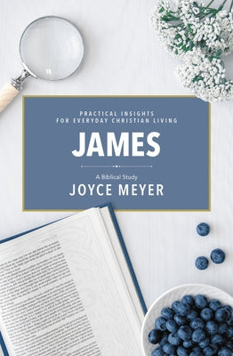 James: A Biblical Study by Meyer, Joyce