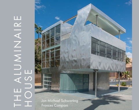 The Aluminaire House by Schwarting, Jon Michael