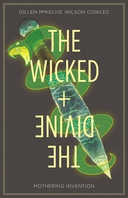 Wicked + the Divine Volume 7: Mothering Invention by Gillen, Kieron