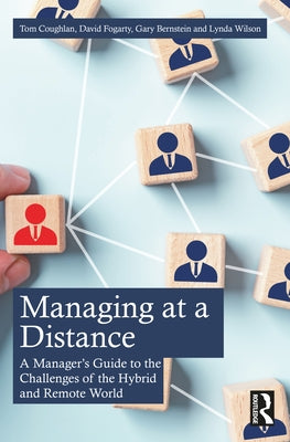 Managing at a Distance: A Manager's Guide to the Challenges of the Hybrid and Remote World by Coughlan, Tom