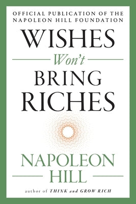 Wishes Won't Bring Riches by Hill, Napoleon