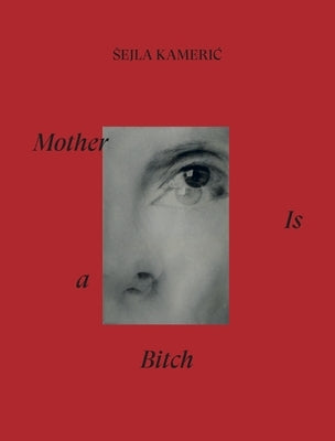 Mother Is a Bitch by Kameric, Sejla