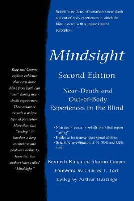 Mindsight: Near-Death and Out-of-Body Experiences in the Blind by Ring, Kenneth