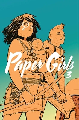 Paper Girls, Volume 3 by Vaughan, Brian K.