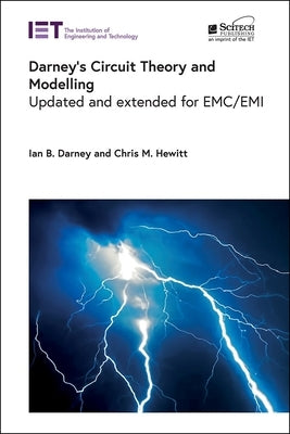 Darney's Circuit Theory and Modelling: Updated and Extended for Emc/EMI by Darney, Ian B.