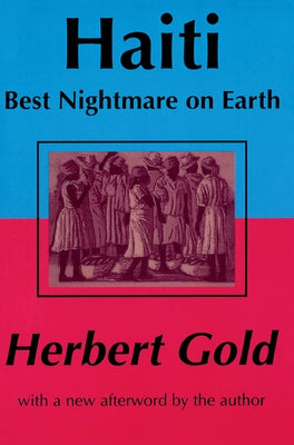 Haiti: Best Nightmare on Earth by Gold, Herbert