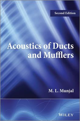 Acoustics of Ducts and Muffler by Munjal, M. L.