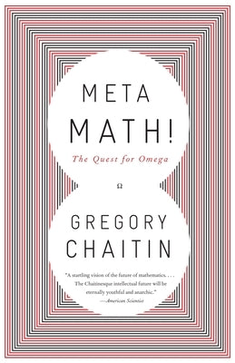 Meta Math!: The Quest for Omega by Chaitin, Gregory