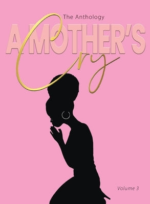 A Mother's Cry The Anthology (Vol. 3): Living Through It by Young, Sabrina