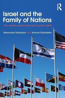 Israel and the Family of Nations: The Jewish Nation-State and Human Rights by Yakobson, Alexander