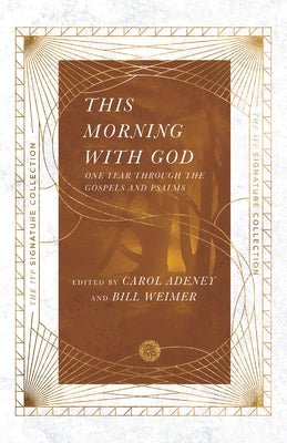 This Morning with God: One Year Through the Gospels and Psalms by Adeney, Carol