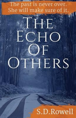 The Echo of Others by Rowell, S. D.